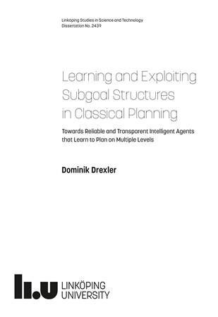 Cover of publication 'Learning and Exploiting Subgoal Structures in Classical Planning: Towards Reliable and Transparent Intelligent Agents that Learn to Plan on Multiple Levels'