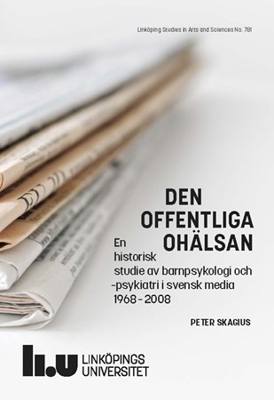 Cover of publication 'Den offentliga ohälsan: En historisk studie av barnpsykologi och -psykiatri i svensk media 1968-2008'