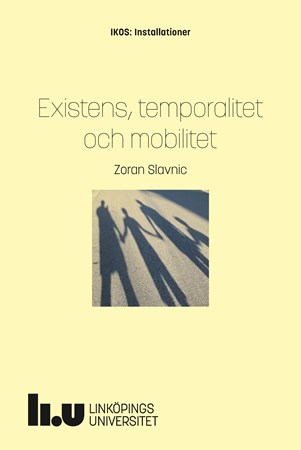 Cover of publication 'Existens, temporalitet och mobilitet'