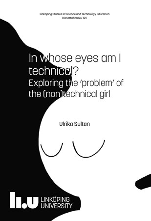 Omslag för publikation 'In whose eyes am I technical?: Exploring the ‘problem’ of the (non)technical girl'
