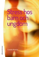 Bokomslag 'Stress hos barn och ungdom' (Studentlitteratur), författare Evalotte Mörelius
