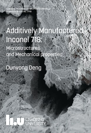 Omslag för publikation 'Additively Manufactured Inconel 718: Microstructures and Mechanical Properties'