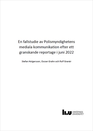Omslag för publikation 'En fallstudie av Polismyndighetens mediala kommunikation efter ett granskande reportage i juni 2022'