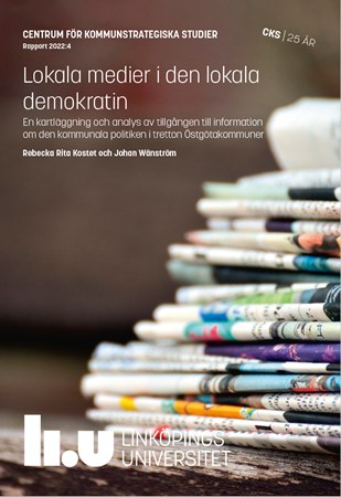 Omslag för publikation 'Lokala medier i den lokala demokratin: en kartläggning och analys av tillgången till information om den kommunala politiken i tretton Östgötakommuner'