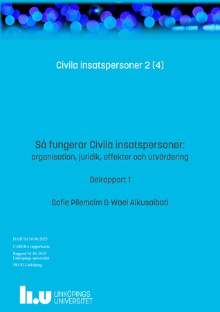 Omslag för publikation 'Så fungerar Civila insatspersoner - organisation, juridik, effekter och utvärdering: Delrapport 1'