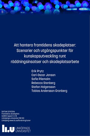 Omslag för publikation 'Att hantera framtidens skadeplatser: scenarier och utgångspunkter för kunskapsutveckling runt räddningsinsatser och skadeplatsarbete'