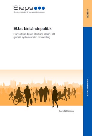 Omslag för publikation 'EU:s biståndspolitik: Hur EU kan bli en starkare aktör i ett globalt system under omvandling'