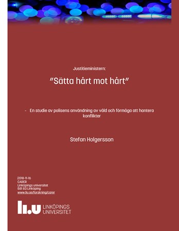 Omslag för publikation 'Justitieministern: “Sätta hårt mot hårt” : en studie av polisens användning av våld och förmåga att hantera konflikter'