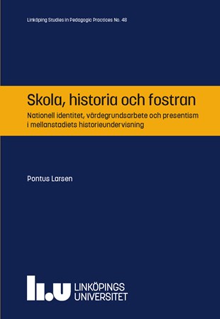 Omslag för publikation 'School, History, and Education: National Identity, Value-Based Work, and Presentism in Upper Primary History Teaching'