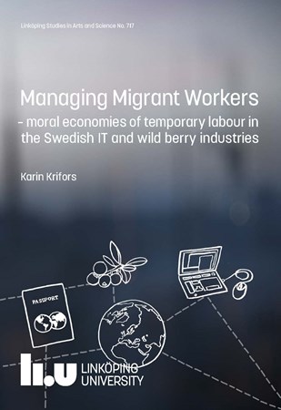 Cover of publication 'Managing Migrant Workers: moral economies of temporary labour in the Swedish IT and wild berry industries'