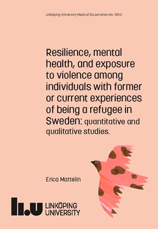 Cover of publication 'Resilience, mental health, and exposure to violence among individuals with former or current experiences of being a refugee in Sweden: quantitative and qualitative studies'