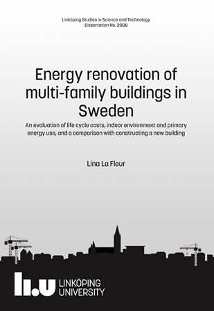 Omslag för publikation 'Energy renovation of multi-family buildings in Sweden: An evaluation of life cycle costs, indoor environment and primary energy use, and a comparison with constructing a new building'