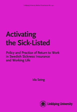 Omslag för publikation 'Activating the Sick-Listed: Policy and Practice of Return to Work in Swedish Sickness Insurance and Working Life'