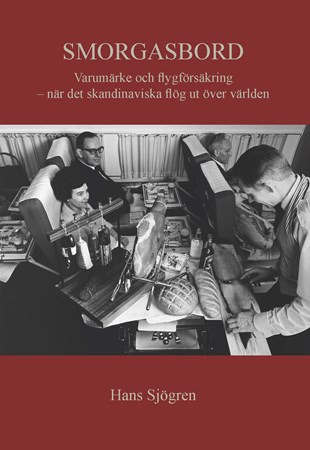 Omslag för publikation 'Smorgasbord: varumärke och flygförsäkring - när Skandinavien flög ut över världen'