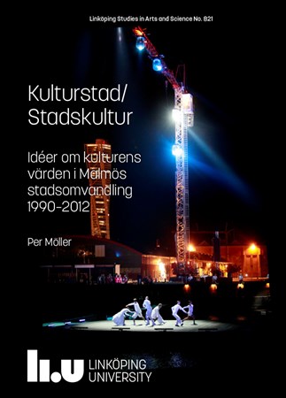 Omslag för publikation 'Cultural City/City Culture: Ideas about values of culture in Malmö's urban regeneration 1990–2012'
