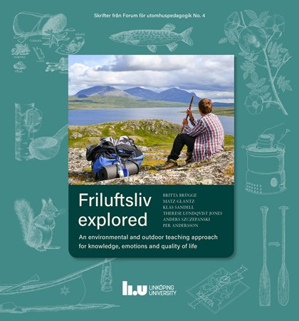 Omslag för publikation 'Friluftsliv explored: An environmental and outdoor teaching approach for knowledge, emotions and quality of life'