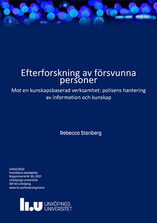 Omslag för publikation 'Efterforskning av försvunna personer: Mot en kunskapsbaserad verksamhet: Polisens hantering av information och kunskap'