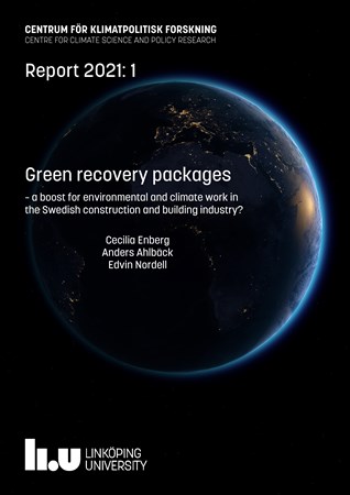 Cover of publication 'Green recovery packages: a boost for environmental and climate work in the Swedish construction and building industry?'
