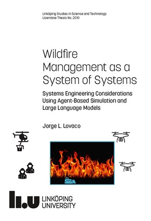 Omslag för publikation 'Wildfire Management as a System of Systems: Systems Engineering Considerations Using Agent-Based Simulation and Large Language Models'