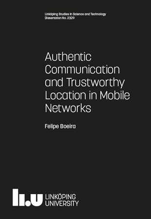 Omslag för publikation 'Authentic Communication and Trustworthy Location in Mobile Networks'