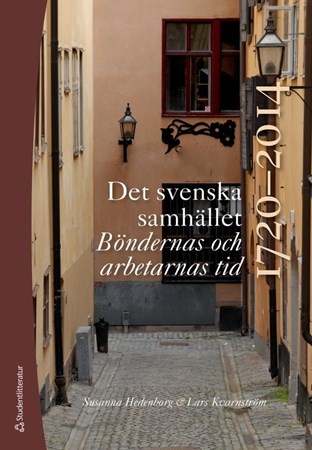 Omslag för publikation 'Det svenska samhället 1720-2014: böndernas och arbetarnas tid'