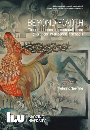 Omslag för publikation 'BEYOND F(AI)TH: The introduction and materialisation of artificial intelligence in schools'