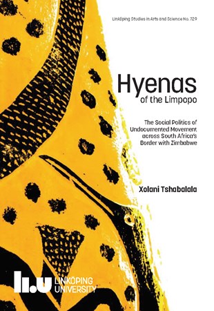 Cover of publication 'Hyenas of the Limpopo: The Social Politics of Undocumented Movement Across South Africa’s Border with Zimbabwe'