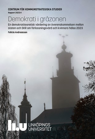 Omslag för publikation 'Demokrati i gråzonen?: en demokratiteoretisk värdering av överenskommelsen mellan staten och Sveriges Kommuner och Regioner (SKR) om förlossningsvård och kvinnors hälsa 2023'