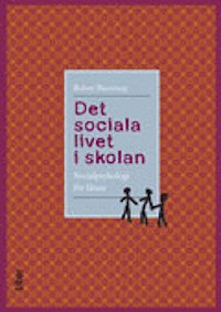 Omslag för publikation 'Det sociala livet i skolan: socialpsykologi för lärare'