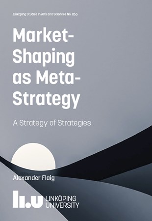 Omslag för publikation 'Market-Shaping as Meta-Strategy: A Strategy of Strategies'