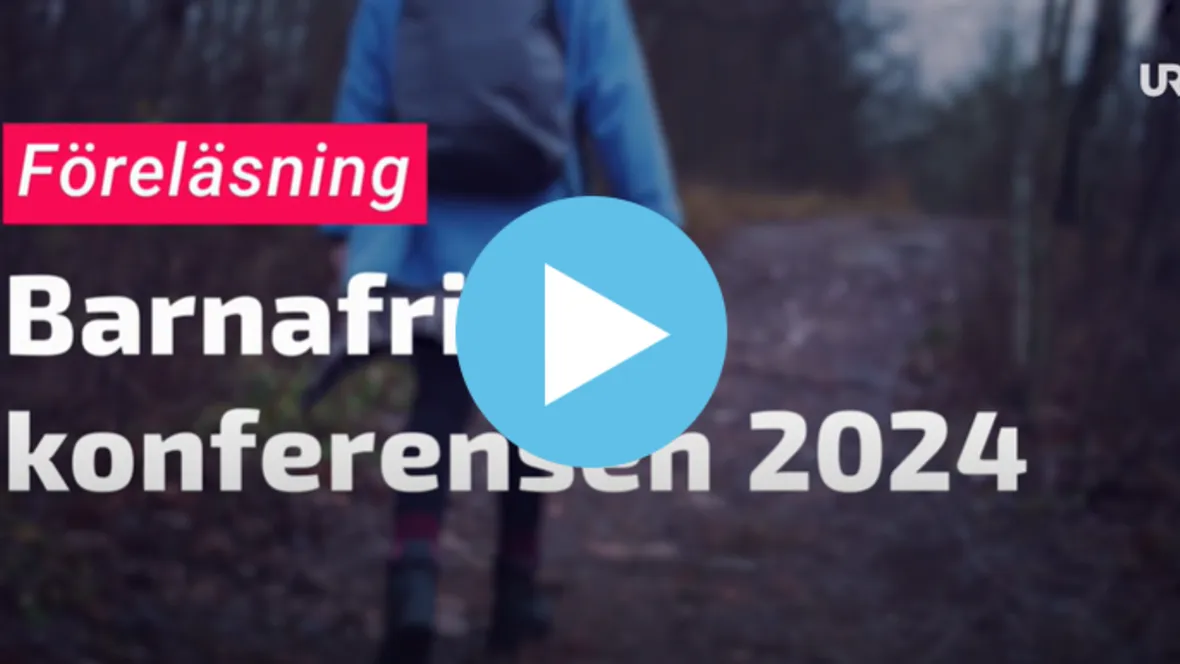 Thumbnail UR Play Barnafridskonferensen 2024
