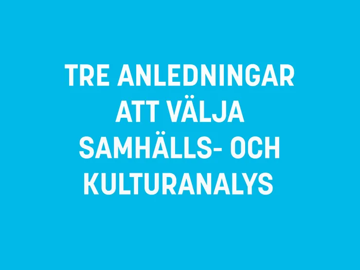 Länk till film om tre anledningar att välja Samhälls- och kulturanalys
