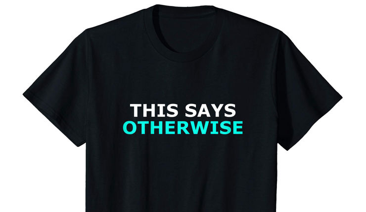 T-shirt with the text Otherwise