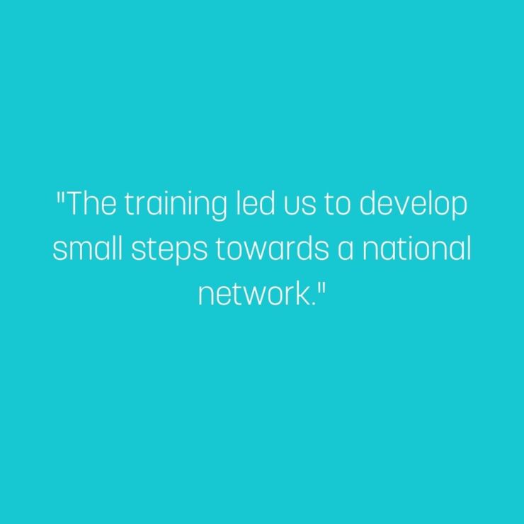 The training led us to develop small steps towards a national network.