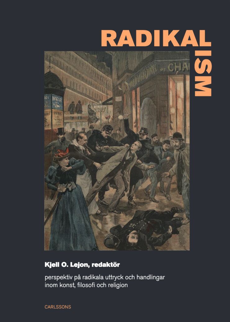 Bild på bokomslaget till antologin Radikalism - perspektiv på radikala uttryck och handlingar inom konst, filosofi och religion
