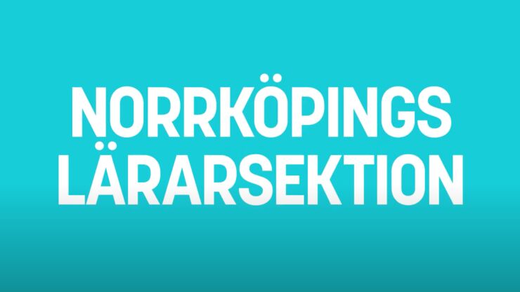 Presentation Lärarsektionen Norrköping för lärarutbildningarna. Tumnagel för Youtube.